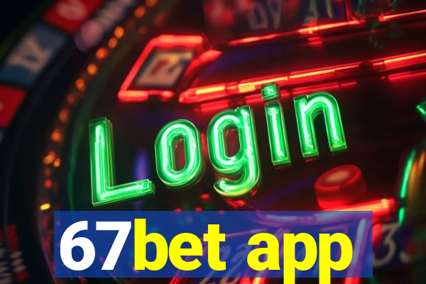 67bet app